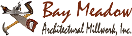 Bay Meadow Architectural Millwork, Inc.